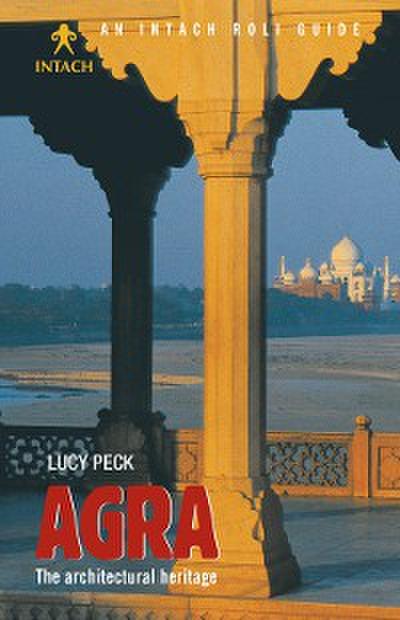 Agra: The Architectural Heritage