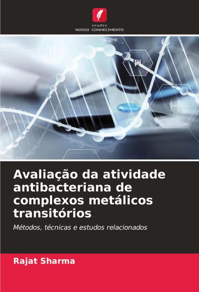 Avaliação da atividade antibacteriana de complexos metálicos transitórios