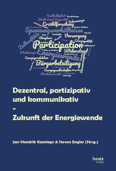 Dezentral, partizipativ und kommunikativ - Zukunft der Energiewende