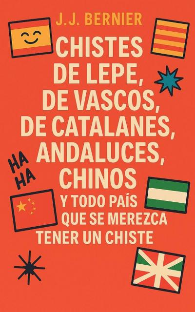Chistes de Lepe, de Vascos, de Catalanes, Andaluces, Chinos y todo país que se merezca tener un chiste.
