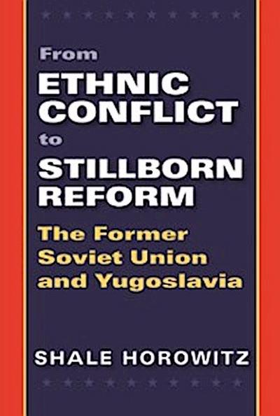 From Ethnic Conflict to Stillborn Reform