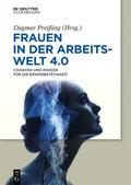 Frauen in der Arbeitswelt 4.0 von Dagmar Preißing | Ebook