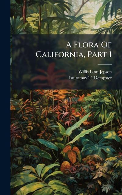 A Flora Of California, Part 1