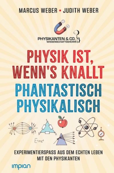Physik ist, wenn’s knallt | Phantastisch physikalisch: 2 Bücher in einem