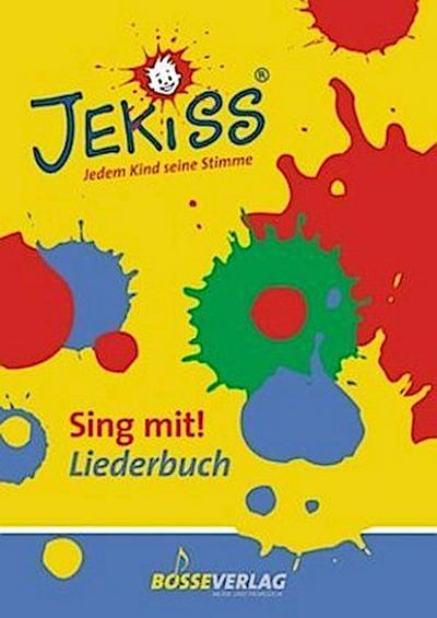 JEKISS - Jedem Kind seine Stimme / Sing mit! Liederbuch