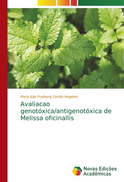 Avaliacao genotóxica/antigenotóxica de Melissa oficinallis