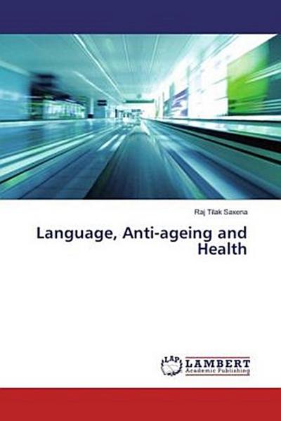 Language, Anti-ageing and Health