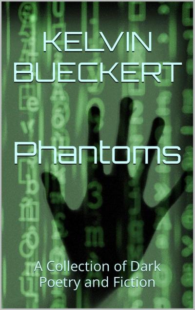Phantoms: A Collection of Dark Poetry and Fiction