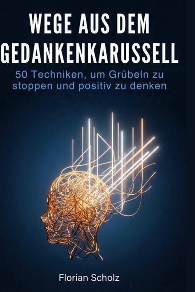 Wege aus dem Gedankenkarussell