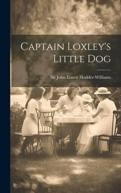 Captain Loxley’s Little Dog