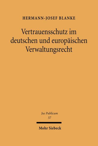 Vertrauensschutz im deutschen und europäischen Verwaltungsrecht