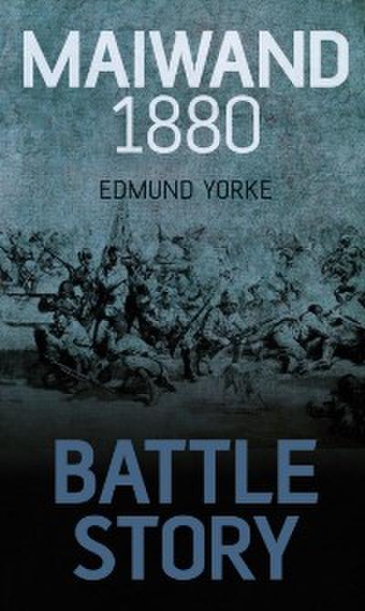 Battle Story: Maiwand 1880