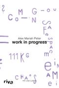 Work in Progress von Alex Mariah Peter | Ebook