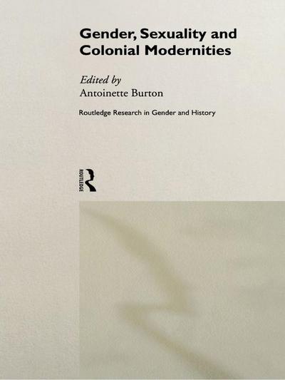 Gender, Sexuality and Colonial Modernities