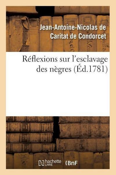 Réflexions Sur l’Esclavage Des Nègres (Éd.1781)