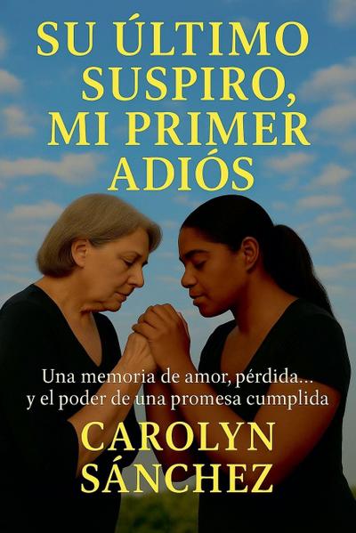 Su Ultimo Suspiro, Mi Primer Adios