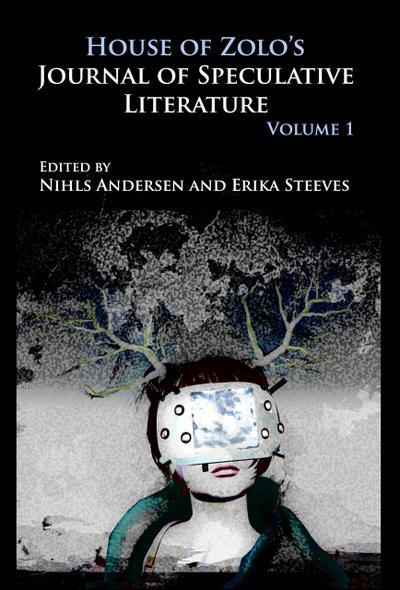 House of Zolo’s Journal of Speculative Literature, Volume 1