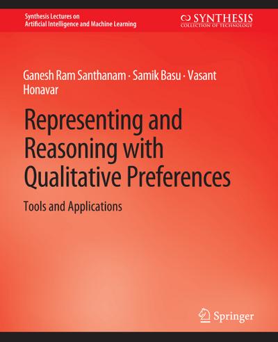 Representing and Reasoning with Qualitative Preferences