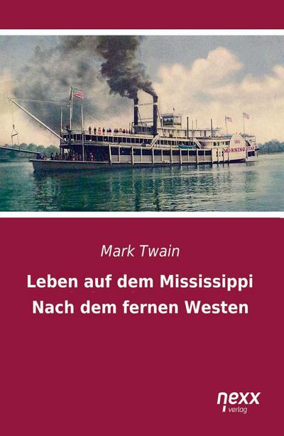 Leben auf dem Mississippi / Nach dem fernen Westen