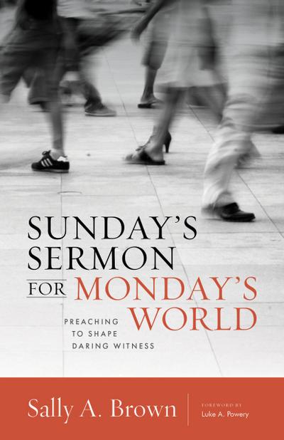 Sunday’s Sermon for Monday’s World