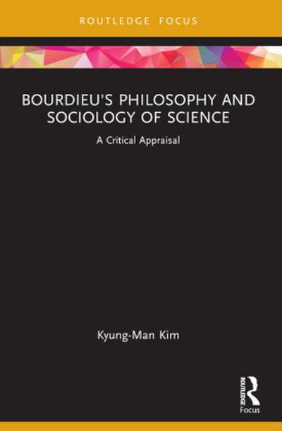 Bourdieu’s Philosophy and Sociology of Science