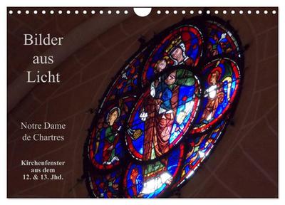 Bilder aus Licht - Notre Dame de Chartres (Wandkalender 2026 DIN A4 quer), CALVENDO Monatskalender