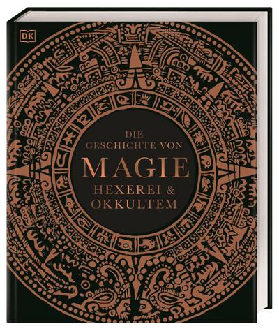 Die Geschichte von Magie, Hexerei & Okkultem