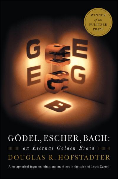 Gödel, Escher, Bach.