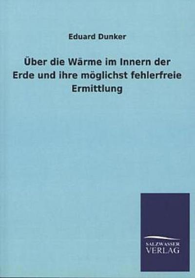 Über die Wärme im Innern der Erde und ihre möglichst fehlerfreie Ermittlung