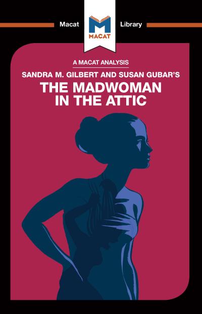 An Analysis of Sandra M. Gilbert and Susan Gubar’s The Madwoman in the Attic