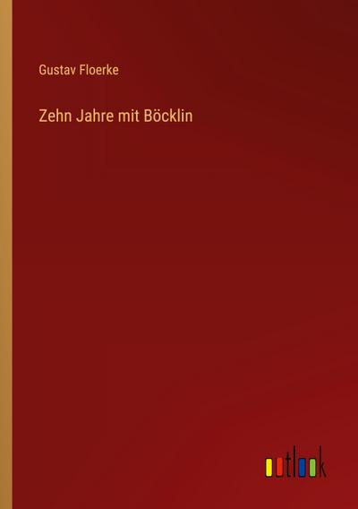 Zehn Jahre mit Böcklin