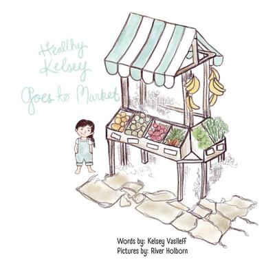 Healthy Kelsey Goes to Market