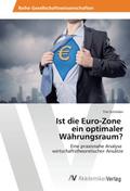 Ist die Euro-Zone ein optimaler Währungsraum?