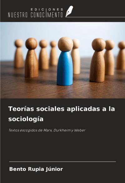 Teorías sociales aplicadas a la sociología