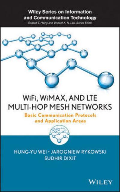 Wifi, Wimax, and Lte Multi-Hop Mesh Networks
