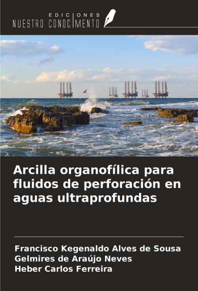 Arcilla organofílica para fluidos de perforación en aguas ultraprofundas