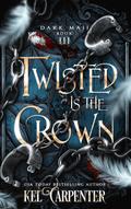 Twisted is the Crown (Dark Maji, #3)