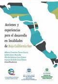 Acciones y experiencias para el desarrollo en localidades de Baja California Sur