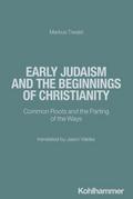 Early Judaism and the Beginnings of Christianity