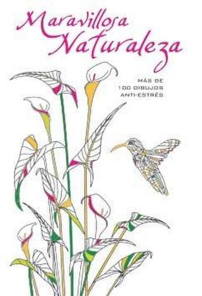 Maravillosa Naturaleza: Más de 100 dibujos anti-estrés