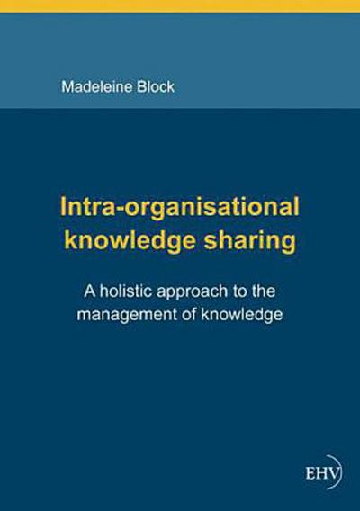 Intra-organisational knowledge sharing