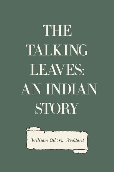 The Talking Leaves: An Indian Story