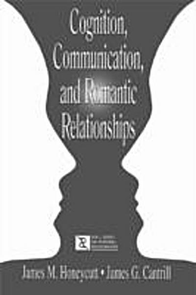 Cognition, Communication, and Romantic Relationships