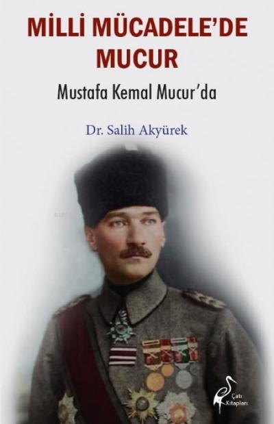 Milli Mücadelede Mucur Mustafa Kemal Mucurda