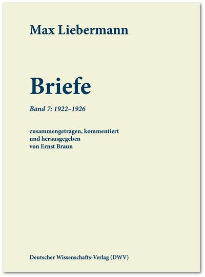 Max Liebermann: Briefe: Band 7: 1922-1926