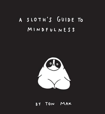 A Sloth’s Guide to Mindfulness