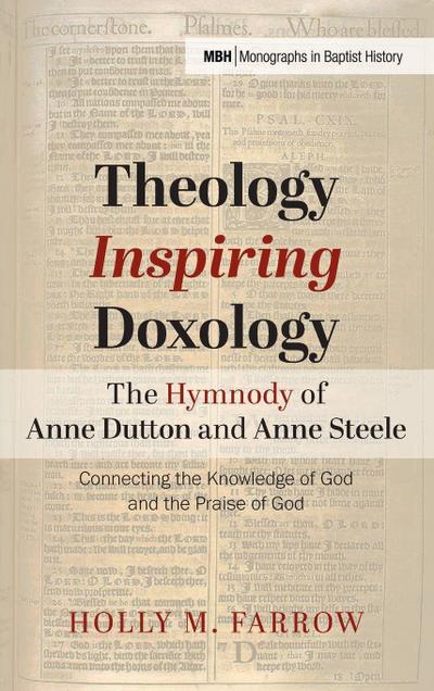 Theology Inspiring Doxology The Hymnody of Anne Dutton and Anne Steele