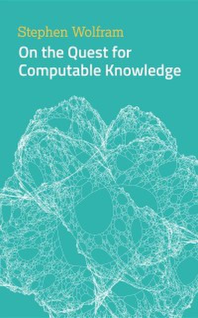 On the Quest for Computable Knowledge