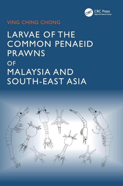 Larvae of the Common Penaeid Prawns of Malaysia and South-East Asia