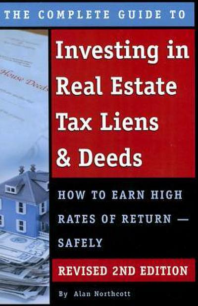 The Complete Guide to Investing in Real Estate Tax Liens & Deeds